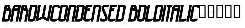 BarowCondensed Bolditalic字体转换
